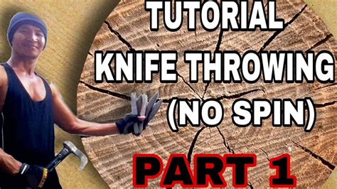 Tutorial Part 1 Knife Throwing No Spin Youtube