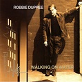 Robbie Dupree - Walking On Water (1993)