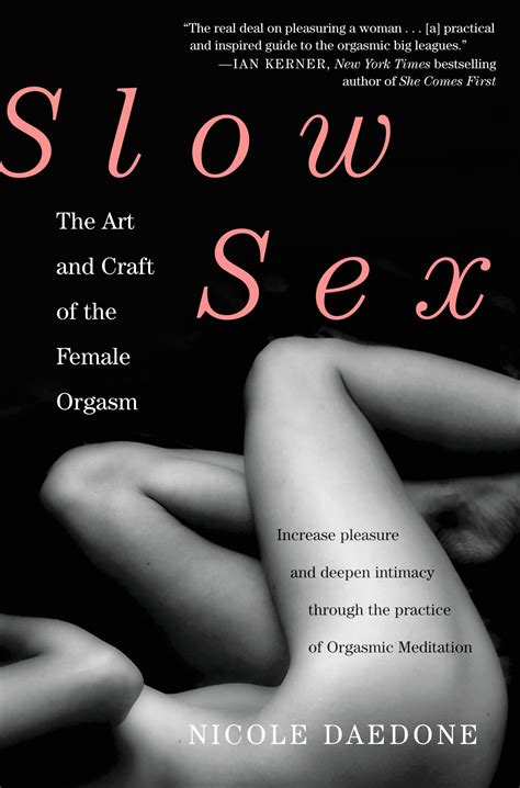 Slow Sex By Nicole Daedone Hachette Book Group