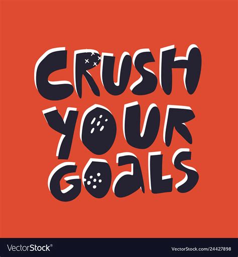 Crush Your Goals Hand Drawn Flat Lettering Vector Image