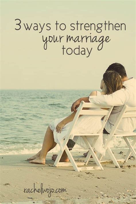 3 Ways To Strengthen Your Marriage Today Rachel Wojo