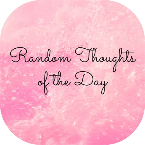 Mixed Bag Mama Random Thoughts Of The Day