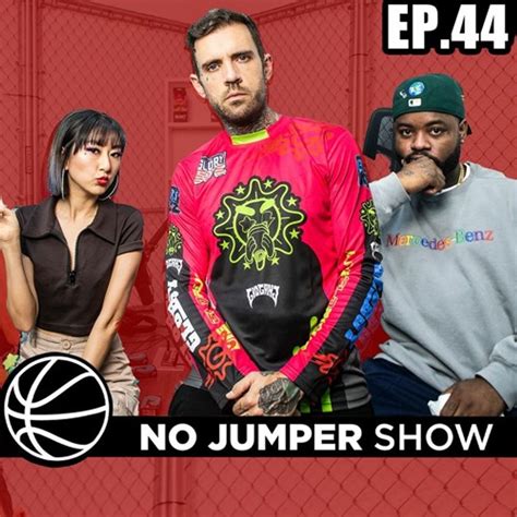 The No Jumper Show Ep 44 By No Jumper Podcast Listen On Audiomack