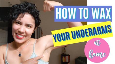 How To Wax Your Underarms Home Hot Vs Strip Wax Youtube