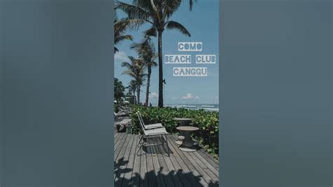 Como Beach Club Canggu Youtube