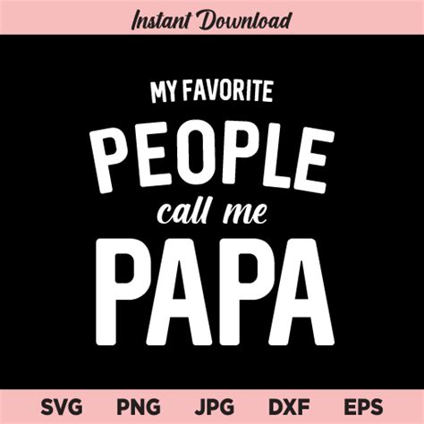 my favorite people call me papa svg fathers day svg papa svg png dxf cricut cut file