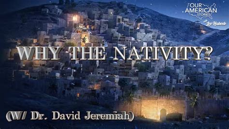 Why The Nativity W Dr David Jeremiah