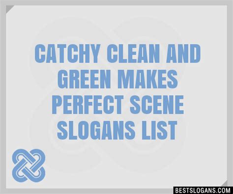 100 Catchy Clean And Green Makes Perfect Scene Slogans 2024