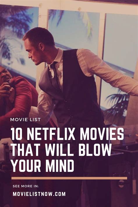 10 Netflix Movies That Will Blow Your Mind Movie List Now Netflix