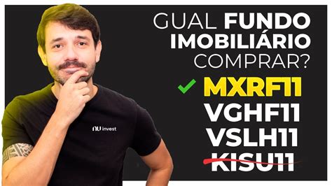 QUAL FUNDO IMOBILIARIO COMPRAR FIIS PARA INICIANTE MXFR VGHF VSLH E KISU YouTube