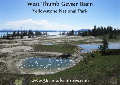 51 Cent Adventures West Thumb Geyser Basin Yellowstone National Park