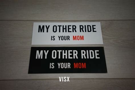My Other Ride Is Your Mom Bumper Sticker Prank Joke Tailgater Jdm Meme