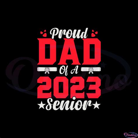 Funny Proud Dad Of A 2023 Senior Graduation Svg Cutting Files