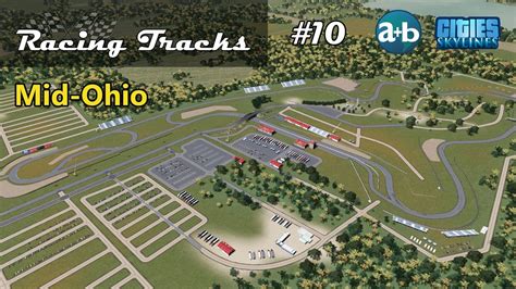 Racing Tracks Mid Ohio Sports Car Course Cities Skylines Youtube