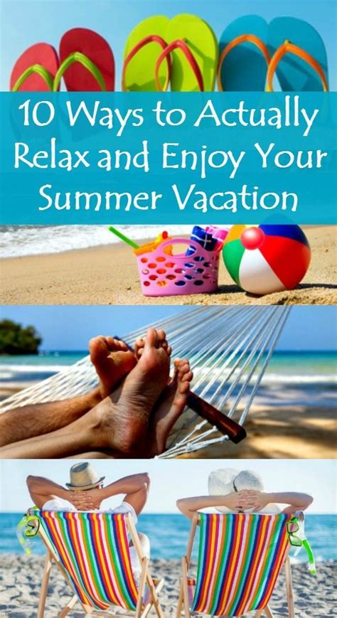 10 ways to actually relax and enjoy your summer vacation summer vacation vacation enjoy your