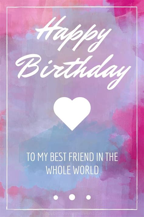 A Happy Birthday Card With The Words To My Best Friend In The Whole