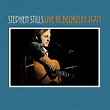 Stephen Stills Live at Berkeley 1971 Album Due, With Guest David Crosby ...