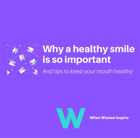 a smile is great a healthy smile is even better when women inspire