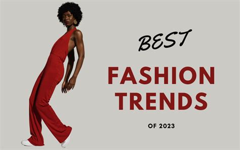 Top Fashion Trends Of 2023 Fashion Trends Refer To The Popular By