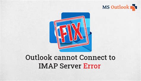 Fix Outlook Cannot Connect To Imap Server Error