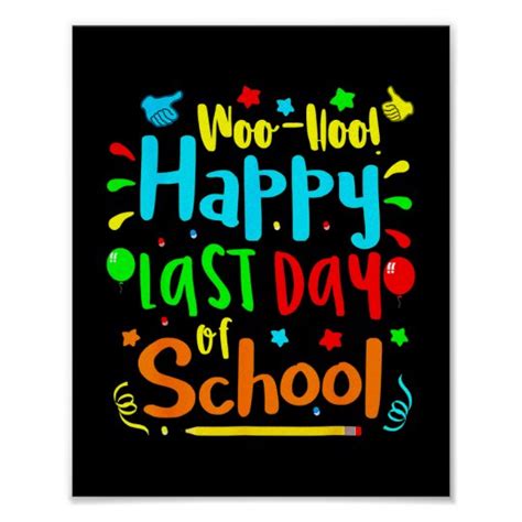 Woo Hoo Happy Last Day Of School Fun Teacher Poster Uk