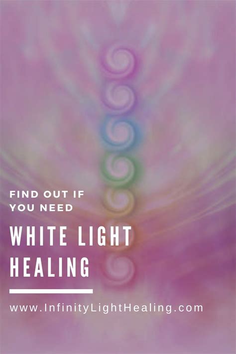 The Magic Of White Light Healing Every Time You Receive White Light