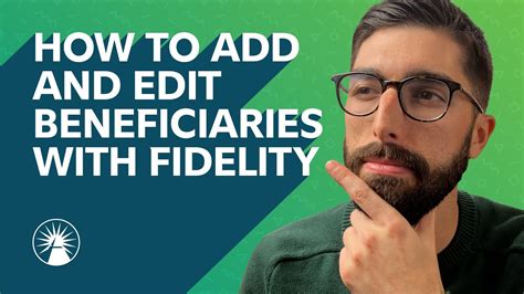 How To Add And Edit Beneficiaries With Fidelity Fidelity Investments