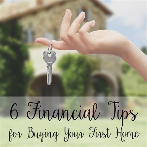 6 Financial Tips For Buying Your First Home Buying Your First Home