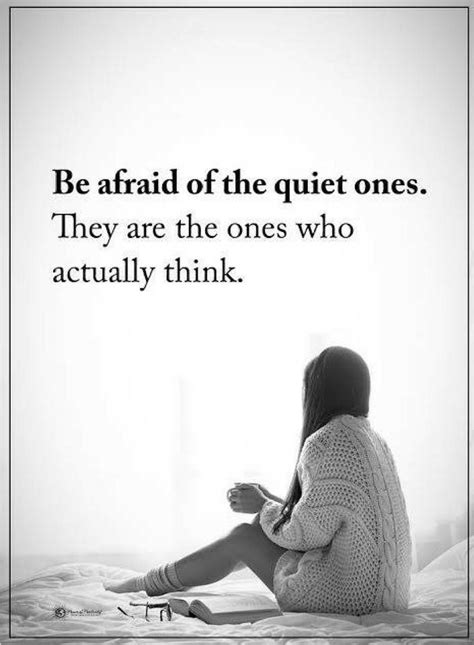 quotes be afraid of the quiet ones they are the ones who actually think quiet quotes words