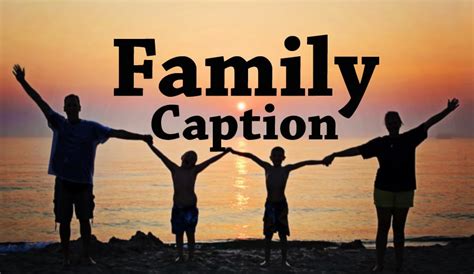 100+ Family Photo Caption for Instagram and Facebook | SSQ