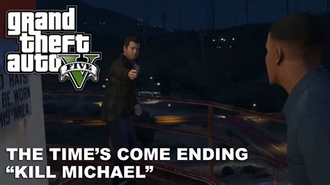 Grand Theft Auto V The Times Come Ending Kill Michael Youtube