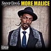 More Malice - Album by Snoop Dogg | Spotify