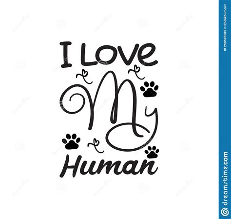 I Love My Human Black Letter Quote Stock Vector Illustration Of