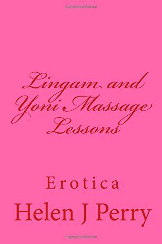 Lingam And Yoni Massage Lessons Erotica Perry Helen J 9781502971142 Abebooks