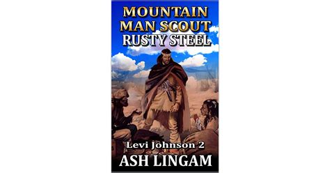 Levi Johnson Mountain Man Scout Rusty Steel A Mountain Man Adventure
