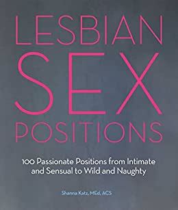 Lesbian Sex Positions Passionate Positions From Intimate And