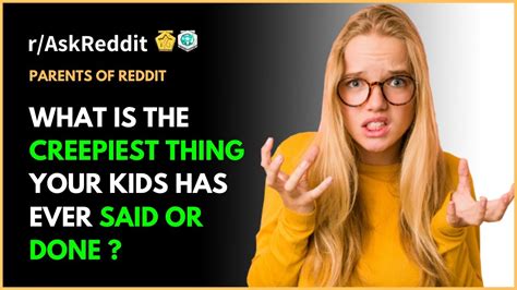 Parents Share Creepiest Thing Their Kids Have Done Raskreddit Top