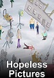 Hopeless Pictures - streaming tv show online