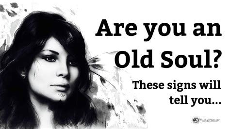 How To Tell If You Have An Old Soul 12 Signs Youre An Old Soul