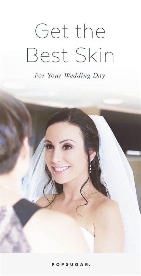 how to get the best skin of your life for your wedding day bridal skin wedding skin wedding