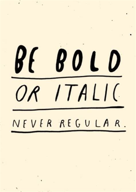 Quotes About Being Bold Quotesgram