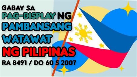 Gabay Sa Pag Display Ng Pambansang Watawat Ng Pilipinas Youtube