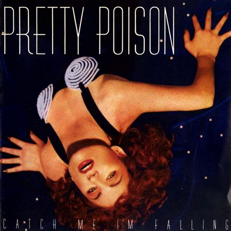 I'm in love needed us to be rooting for the two main characters, but that really made it a lot difficult. Listen Free to Pretty Poison - Catch Me I'm Falling Radio ...