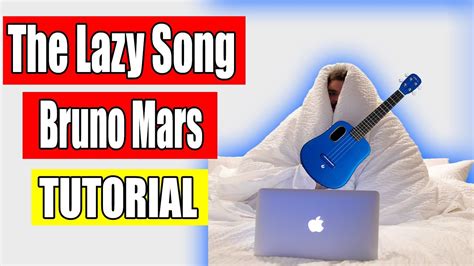 This includes strumming patterns and easy chords. THE LAZY SONG - BRUNO MARS | Easy Ukulele Tutorial Chords ...