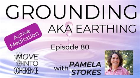 PODCAST Grounding Aka Earthing With Brief Meditation Episode 80