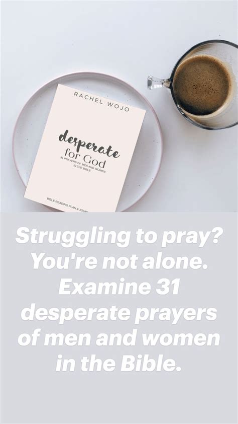 Struggling To Pray Youre Not Alone Examine 31 Desperate Prayers Of