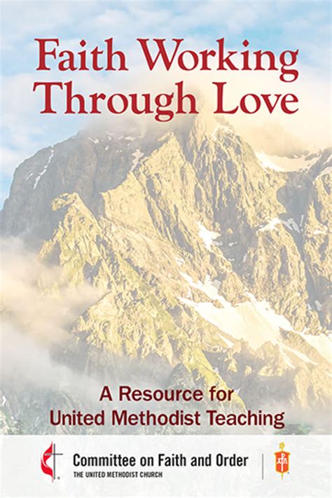 Faith Working Through Love A Resource For United Methodist Teaching By