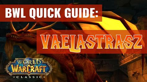 Blackwing Lair Quick Boss Guides Vaelastrasz Wow Classic Youtube