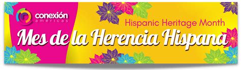 Hispanic Heritage Month Mes De La Herencia Hispana Conexión Américas