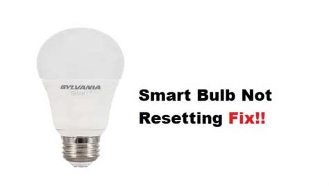 6 Fixes For Sylvania Smart Bulb Not Resetting Diy Smart Home Hub